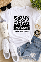 Be Real...Not Perfect